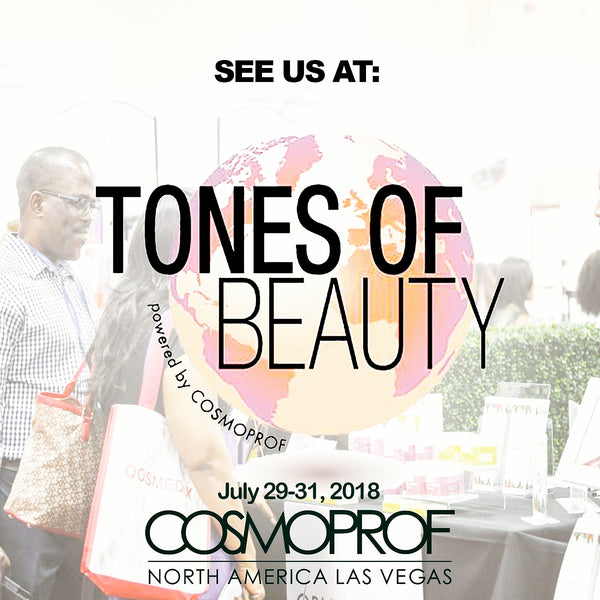 Cosmoprof/Tones Of Beauty July 29-31, 2018